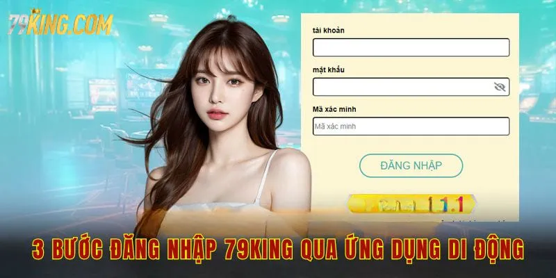 3 bước đăng nhập 79king qua ứng dụng di động