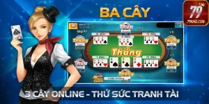 Bài 3 lá tựa game nhất định phải thử khi đến nhà cái 79king