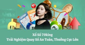 Xổ Số VIP - Hình Thức Cá Cược Đổi Thưởng Hấp Dẫn Tại 79KING